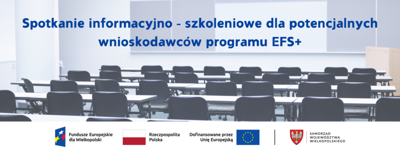 Spotkanie informacyjno – szkoleniowe dla potencjalnych wnioskodawców programu EFS+